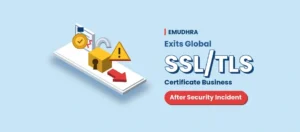eMudhra Exits Global SSL/TLS Market Following Key Flaw